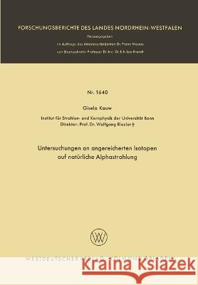 Untersuchungen an angereicherten Isotopen auf natürliche Alphastrahlung Kauw, Gisela 9783663064909 Vs Verlag Fur Sozialwissenschaften