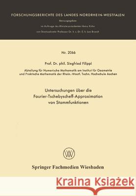 Untersuchungen Über Die Fourier-Tschebyscheff-Approximation Von Stammfunktionen Filippi, Siegfried 9783663065500 Vieweg+teubner Verlag