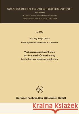 Verbesserungsmöglichkeiten Der Leinenschußverarbeitung Bei Hohen Webgeschwindigkeiten Griese, Hugo 9783663065951 Vs Verlag Fur Sozialwissenschaften