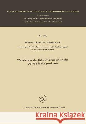 Wandlungen Des Rohstoffverbrauchs in Der Oberbekleidungsindustrie Wilhelm Kurth 9783663066156