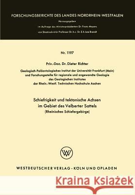 Schiefrigkeit Und Tektonische Achsen Im Gebiet Des Velberter Sattels (Rheinisches Schiefergebirge) Richter, Dieter 9783663066767