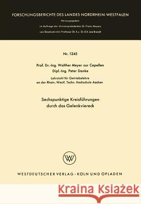 Sechspunktige Kreisführungen Durch Das Gelenkviereck Meyer Zur Capellen, Walther 9783663066859