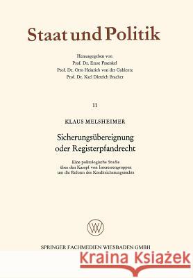 Sicherungsübereignung Oder Registerpfandrecht: Eine Politologische Studie Über Den Kampf Von Interessengruppen Um Die Reform Des Kreditsicherungsrecht Melsheimer, Klaus 9783663066897 Vs Verlag Fur Sozialwissenschaften