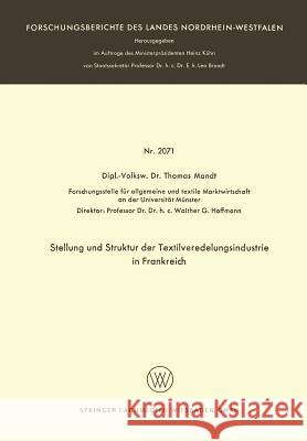 Stellung Und Struktur Der Textilveredelungsindustrie in Frankreich Mandt, Thomas 9783663066927 Vs Verlag Fur Sozialwissenschaften