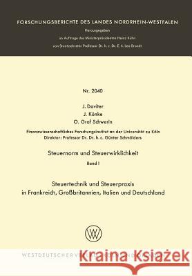 Steuernorm Und Steuerwirklichkeit: Band I: Steuertechnik Und Steuerpraxis in Frankreich, Großbritannien, Italien Und Deutschland Daviter, J. 9783663066941 Springer