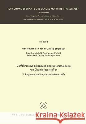 Verfahren Zur Erkennung Und Unterscheidung Von Chemiefaserstoffen: V: Polyester- Und Polycarbonat-Faserstoffe Stratmann, Maria 9783663066965 Vs Verlag Fur Sozialwissenschaften