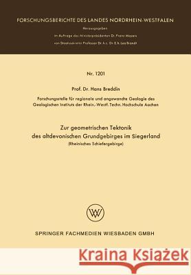 Zur Geometrischen Tektonik Des Altdevonischen Grundgebirges Im Siegerland: Rheinisches Schiefergebirge Hans Breddin 9783663067160 Vs Verlag Fur Sozialwissenschaften