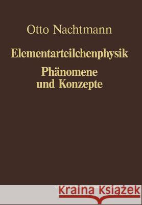 Phänomene Und Konzepte Der Elementarteilchenphysik Sexl, Roman U. 9783663077770 Vieweg+teubner Verlag
