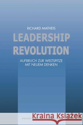 Leadership Revolution Matheis, Richard 9783663078296 Springer