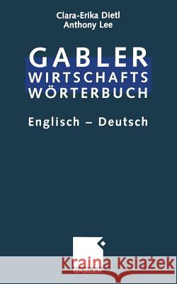 Commercial Dictionary / Wirtschaftswörterbuch: Dictionary of Commercial and Business Terms. Part II: English -- German / Wörterbuch Für Den Wirtschaft Lee, Anthony 9783663078708 Gabler Verlag