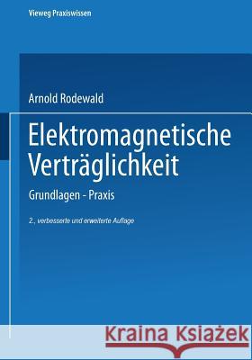 Elektromagnetische Verträglichkeit: Grundlagen -- Praxis Rodewald, Arnold 9783663079514 Springer