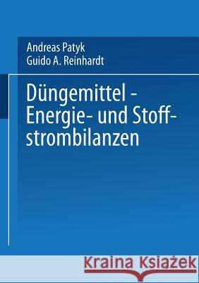 Düngemittel -- Energie- Und Stoffstrombilanzen Patyk, Andreas 9783663080152 Vieweg+teubner Verlag