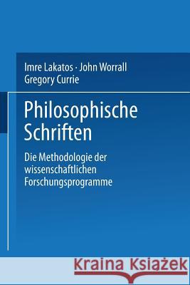 Die Methodologie Der Wissenschaftlichen Forschungsprogramme Imre Lakatos John Worrall Gregory Currie 9783663080831 Springer