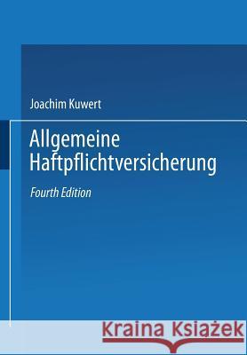 Allgemeine Haftpflichtversicherung K. J. Kuwert K. J. Kuwert 9783663092452 Springer