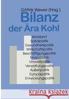 Bilanz Der Ära Kohl: Christlich-Liberale Politik in Deutschland 1982-1998 Wewer, Göttrik 9783663094081 Vs Verlag Fur Sozialwissenschaften