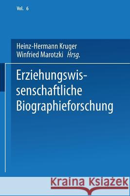 Erziehungswissenschaftliche Biographieforschung Heinz-Hermann Kruger Winfried Marotzki 9783663094319