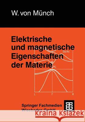 Elektrische Und Magnetische Eigenschaften Der Materie Münch, Waldemar 9783663099109 Vieweg+teubner Verlag