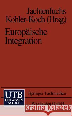 Europäische Integration Markus Jachtenfuchs 9783663100027