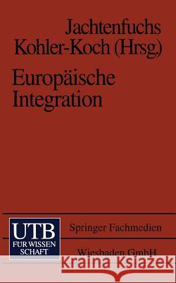 Europäische Integration Markus Jachtenfuchs 9783663100027 Vs Verlag Fur Sozialwissenschaften