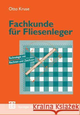 Fachkunde Für Fliesenleger: Technologie Mit Rechnen Und Zeichnen Kruse, Otto 9783663100263