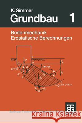 Grundbau: Teil 1 Bodenmechanik Und Erdstatische Berechnungen Simmer, Konrad 9783663102052 Vieweg+teubner Verlag