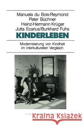 Kinderleben: Modernisierung Von Kindheit Im Interkulturellen Vergleich Büchner, Peter 9783663104773 Vs Verlag Fur Sozialwissenschaften