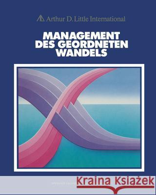 Management Des Geordneten Wandels Arthur D. Little 9783663107064 Gabler Verlag