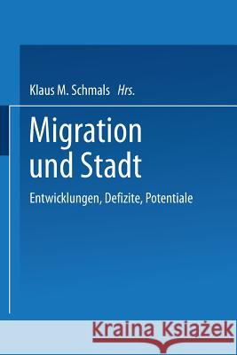 Migration Und Stadt Klaus M. Schmals Klaus M. Schmals 9783663107972 Springer