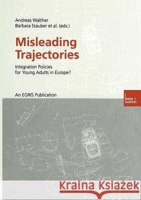 Misleading Trajectories: Integration Policies for Young Adults in Europe? Walther, Andreas 9783663108108