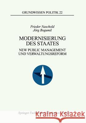 Modernisierung Des Staates: New Public Management Und Verwaltungsreform Naschold, Frieder 9783663108351 Vs Verlag Fur Sozialwissenschaften