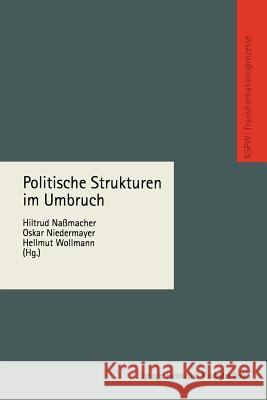 Politische Strukturen Im Umbruch Hiltrud Nassmacher Hiltrud Nassmacher                       Oskar Niedermayer 9783663110989 Springer