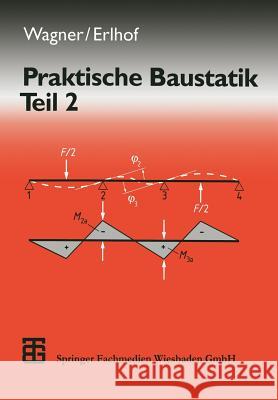 Praktische Baustatik: Teil 2 Rehwald, Gerhard 9783663111191 Vieweg+teubner Verlag