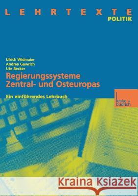 Regierungssysteme Zentral- Und Osteuropas: Ein Einführendes Lehrbuch Widmaier, Ulrich 9783663112778