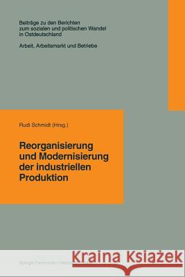 Reorganisierung Und Modernisierung Der Industriellen Produktion Rudi Schmidt 9783663113003