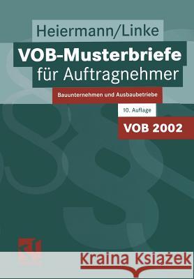 Vob-Musterbriefe Für Auftragnehmer: Bauunternehmen Und Ausbaubetriebe Heiermann, Wolfgang 9783663117704 Vieweg+teubner Verlag