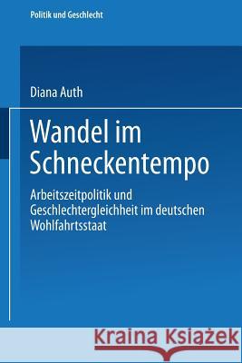 Wandel Im Schneckentempo Diana Auth                               Diana Auth 9783663118107 Springer