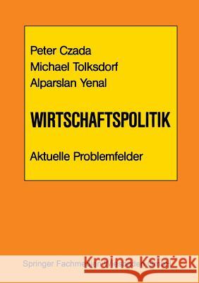 Wirtschaftspolitik Aktuelle Problemfelder Peter Czada 9783663118657 Vs Verlag Fur Sozialwissenschaften