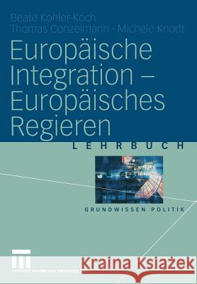 Europäische Integration -- Europäisches Regieren Kohler-Koch, Beate 9783663121060 Vs Verlag Fur Sozialwissenschaften