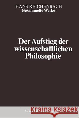 Der Aufstieg Der Wissenschaftlichen Philosophie Reichenbach, Maria 9783663121343 Springer