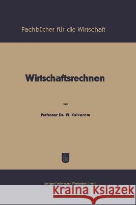 Wirtschaftsrechnen Wilhelm Kalveram 9783663124962 Gabler Verlag