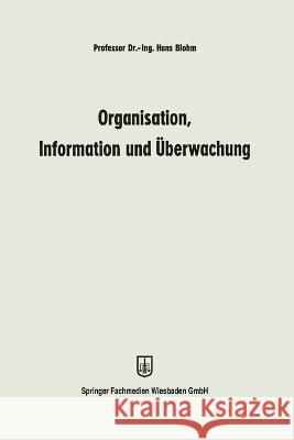 Organisation, Information und Überwachung Blohm, Hans 9783663125730