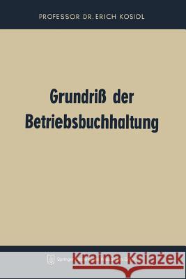 Grundriß Der Betriebsbuchhaltung Kosiol, Erich 9783663126133 Gabler Verlag