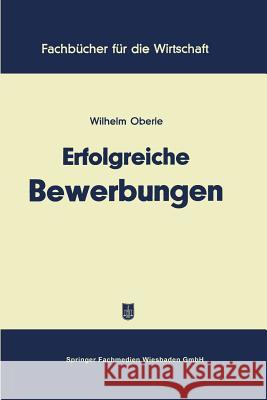 Erfolgreiche Bewerbungen Wilhelm Oberle 9783663126348 Gabler Verlag