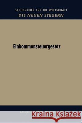 Einkommensteuergesetz Bundesregierung 9783663126386 Gabler Verlag