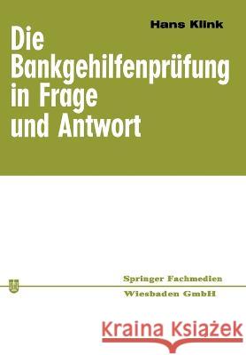 Die Bankgehilfenprüfung in Frage und Antwort Klink, Hans 9783663126843