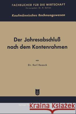 Der Jahresabschluß Nach Dem Kontenrahmen Und Die DM-Eröffnungsbilanz Raasch, Karl 9783663126997 Gabler Verlag