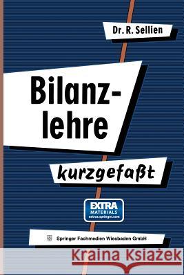 Bilanzlehre -- Kurzgefaßt Sellien, Reinhold 9783663127314 Gabler Verlag