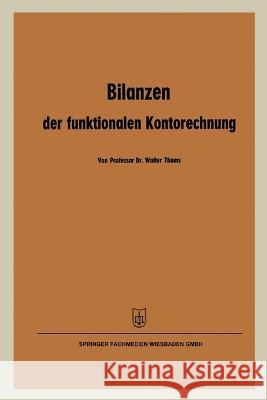 Bilanzen der funktionalen Kontorechnung Walter Thoms 9783663127369