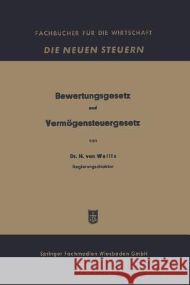 Bewertungsgesetz Und Vermögensteuergesetz Von Wallis, Hugo 9783663127406 Springer