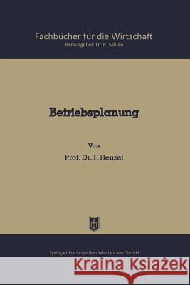 Betriebsplanung Friedrich Henzel 9783663127499 Gabler Verlag